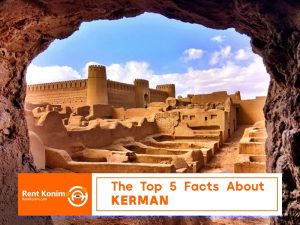 top things about traveling to kerman