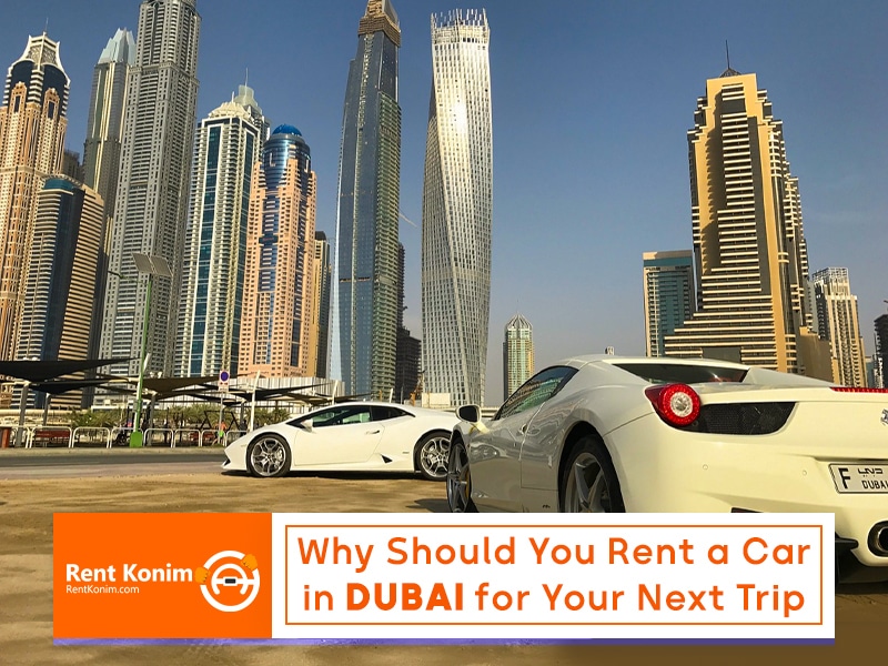why should you rent a car in dubai
