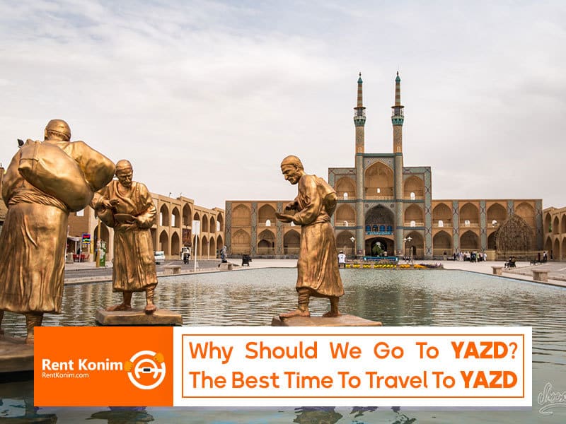 why should we travel to yazd?