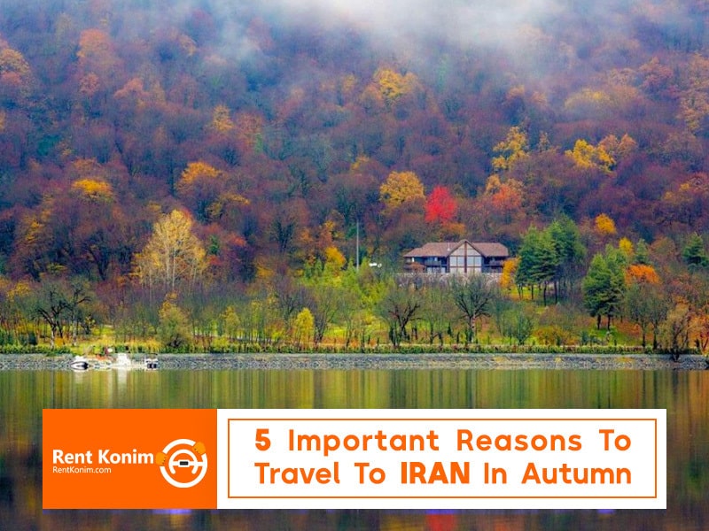 5 reasons for traveling to iran in autumn