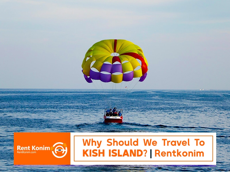 why should we travel to kish island