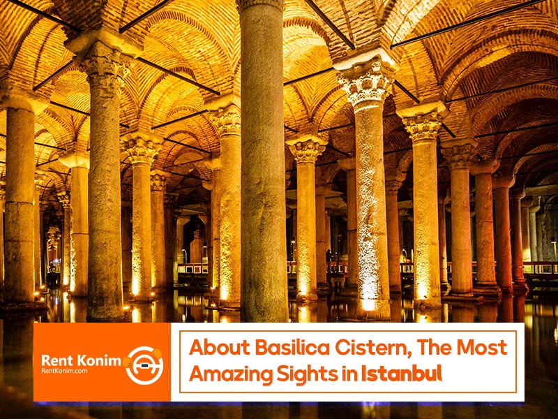 About Basilica Cistern, The most amazing sights in Istanbul