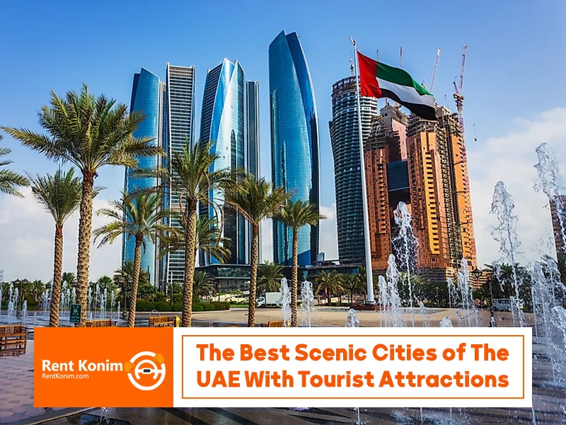 The best scenic cities of the UAE with tourist attractions￼